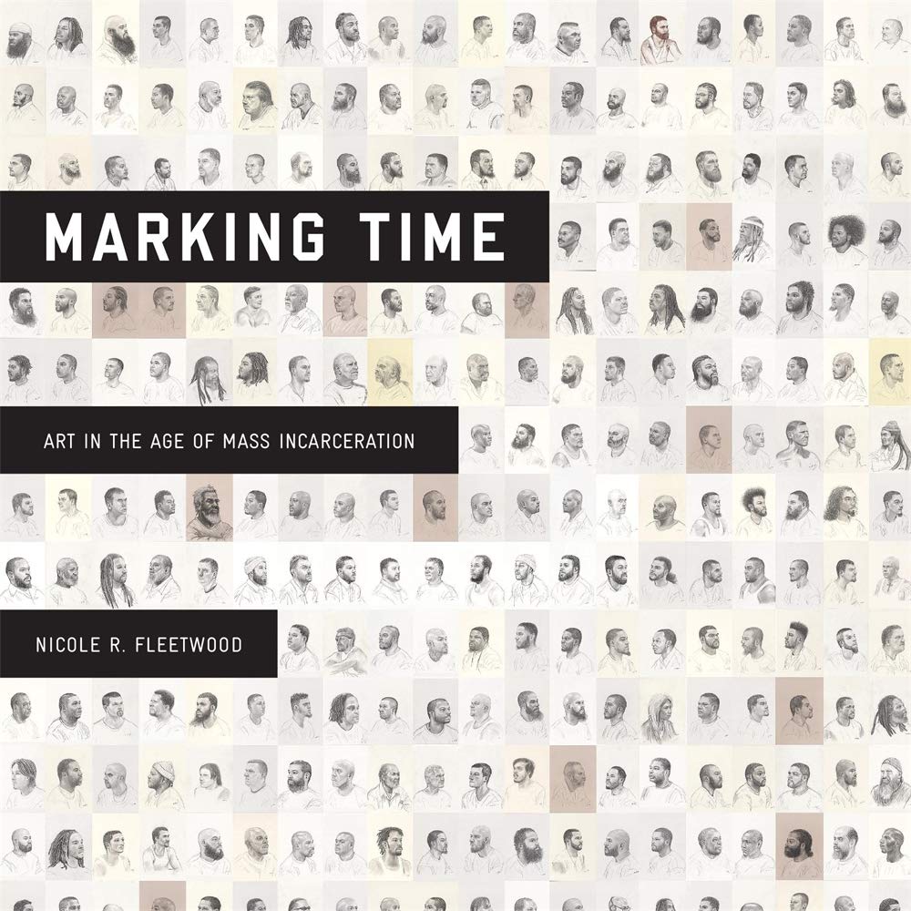 Marking Time – Art in the Age of Mass Incarceration