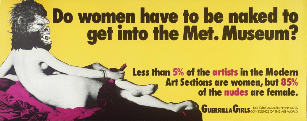 Do Women Have To Be Naked To Get Into the Met. Museum? Guerrilla Girls, 1989.